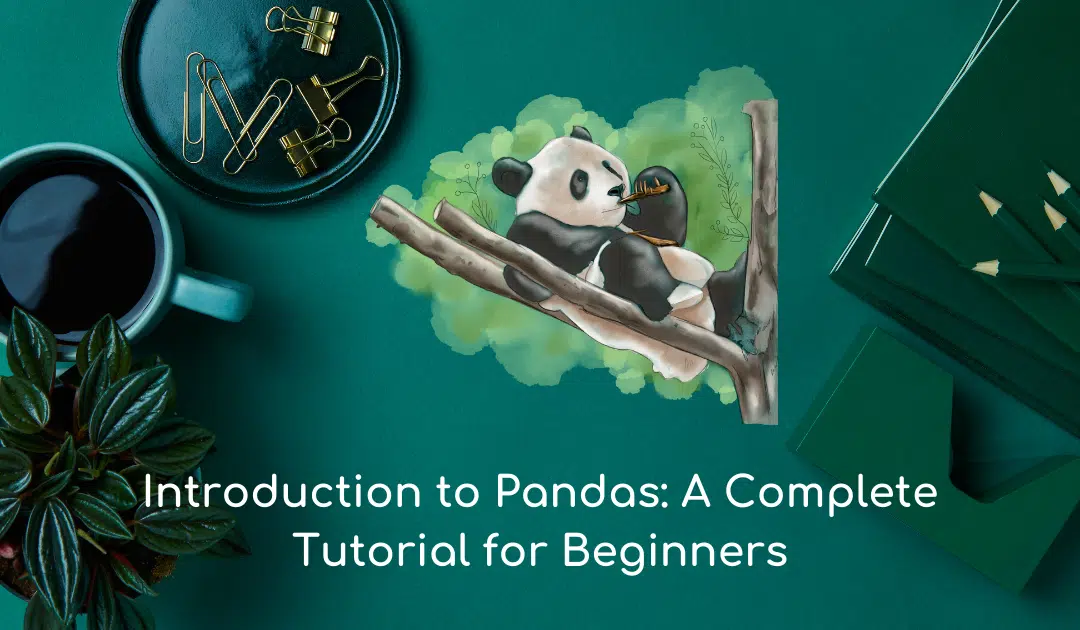 Introduction to Pandas: A Complete Tutorial for Beginners