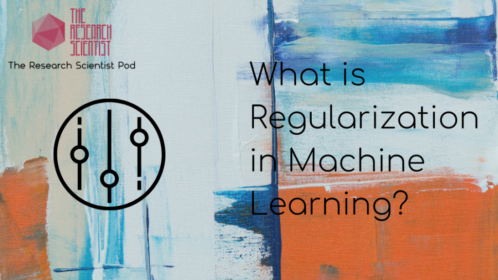 blog banner for post titled: What is Regularization in Machine Learning?